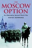 Moscow Option: An Alternative Second World War