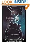 Policing Citizens: Police, Power and the State