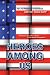 Book Heroes Among Us: Reflections from Pearl Harbor to the Streets of Baghdad