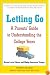 Letting Go: A Parents' Guide to Understanding the College Years, Fourth Edition