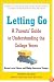 Letting Go: A Parents' Guide to Understanding the College Years, Fourth Edition