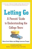 Letting Go: A Parents' Guide to Understanding the College Years, Fourth Edition
