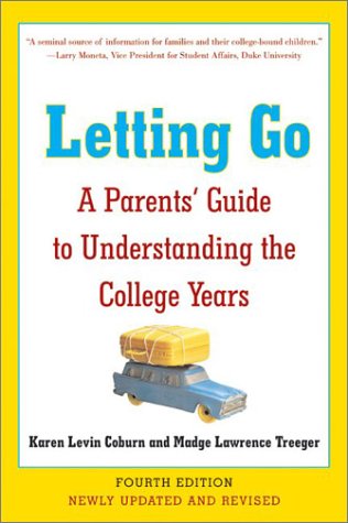Letting Go: A Parents' Guide to Understanding the College Years, Fourth Edition