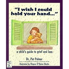 I Wish I Could Hold Your Hand...: A Child's Guide to Grief and Loss