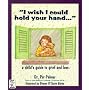 "I Wish I Could Hold Your Hand--": A Child's Guide&hellip by Ed.D. Pat Palmer