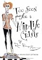 Too Soon for a Mid-life Crisis (Helen Exley Giftbooks)