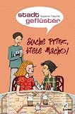 Stadtgefl�ster. Suche Prinz, biete Macho!