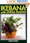 Ikebana with Living Plants