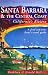 Santa Barbara & the Central Coast: California's Riviera (Santa Barbara & the Central Coast: A Food & Wine Lover's Guide)
