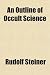 An Outline of Occult Science