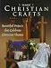 The Book of Christian Crafts: 50 Beautiful Projects That Celebrate Christian Themes
