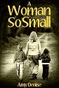 A Woman So Small