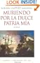 Muriendo por la dulce patria m�a (Biblioteca del sur) (Spanish Edition)