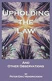 Upholding the Law and Other Observations