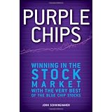 Purple Chips: Winning in the Stock Market with the Very Best of the Blue Chip Stocksby John Schwinghamer