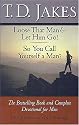 Loose that Man & Let Him Go! / So You Call Yourself a Man?