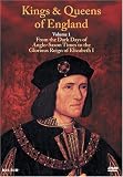 Kings & Queens of England, Vol. 1: From the Dark Days of Anglo-Saxon Times to the Glorious Reign of
