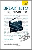 Break Into Screenwriting, 5th Edition: A Teach Yourself Guide (Teach Yourself: General Reference) Break Into Screenwriting, 5th Edition: A Teach Yourself Guide (Teach Yourself: General Reference)