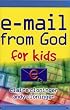 E-Mail from God for Kids (E-mail from God)
