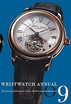 Wristwatch Annual 2009: The Catalog of Producers, Prices, Models, and Specifications