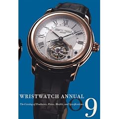 Wristwatch Annual 2009: The Catalog of Producers, Prices, Models, and Specifications (Wristwatch Annual): The Catalog of Producers, Prices, Models, and Specifications (Wristwatch Annual)
