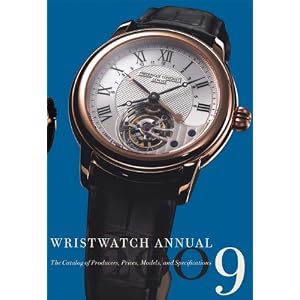 Wristwatch Annual 2009: The Catalog of Producers, Prices, Models, and Specifications by Peter Braun