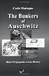 The Bunkers of Auschwitz: Black Propaganda versus History (Holocaust Handbooks) (Holocaust Handbooks)