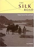 The Silk Road: Trade, Travel, War And Faith