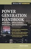 Power Generation Handbook : Selection, Applications, Operation, Maintenance