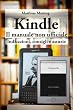 Kindle - il manuale non ufficiale. Indicazioni, consigli e astuzie