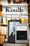 Kindle - il manuale non ufficiale. In...