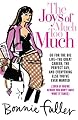 The Joys of Much Too Much: Go for the Big Life--The Great Career, The Perfect Guy, and Everything Else You've Ever Wanted