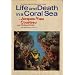 Life and Death in a Coral Sea