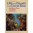 Life and Death in a Coral Sea by  Jacques Yves Cousteau