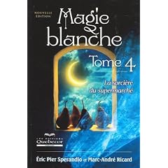 Magie blanche : Tome 4, La sorci�re du supermarch�