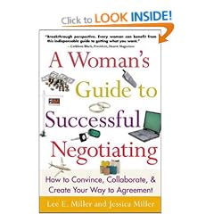A Woman's Guide to Successful Negotiating: How to Convince, Collaborate and Create Your Way to Agreement