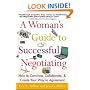 A Woman's Guide to Successful Negotiating: How to Convince, Collaborate and Create Your Way to Agreement