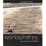 Workspheres: Design and Contemporary Work Styles