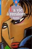 La Vie � reculons