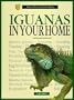 Iguanas in Your Home (Basic Domestic Pet Library)