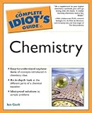 Complete Idiot's Guide to Chemistry (The Complete Idiot's Guide) Ian Guch