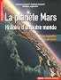 La plan�te Mars : Histoire d'un autre monde