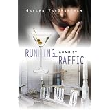 Running Against Traffic ~ Gaelen VanDenbergh