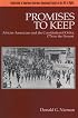 Promises to Keep: African-Americans and the Constitutional Order, 1776 to the Present (Organization of American Historians Bicentennial Essays on the)