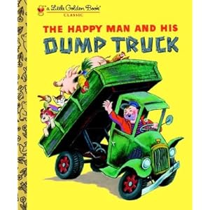 The Happy Man and His Dump Truck (Little Golden Book) Golden Books and Tibor Gergely