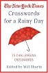 The New York Times Crosswords for a Rainy Day: 75 Challenging Crosswords (New York Times Crossword Puzzles)
