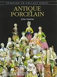 Antique Porcelain (Starting to Collect Series)