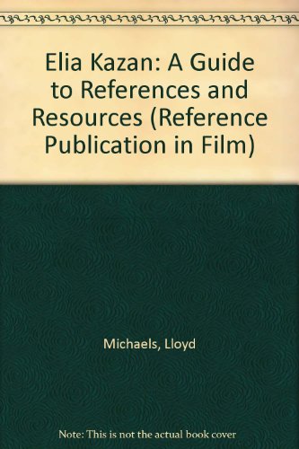 Elia Kazan: A Guide to References and Resources (Reference Publication in Film)