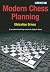 Modern Chess Planning: A Practical Training Course in Logical Chess