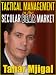 Tactical Management in the Secular Bear Market: How Tactical Management and Market Phases Can Help Manage Risk and Make Money in the Secular Bear Market.